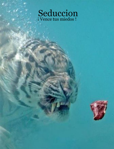 Seduccion : ¡ Vence tus miedos !