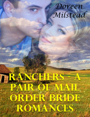 Ranchers – a Pair of Mail Order Bride Romances