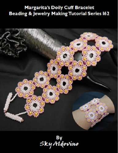 Margarita’s Doily Cuff Bracelet Beading & Jewelry Making Tutorial Series I62
