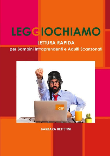 LEGGIOCHIAMO - Lettura Rapida per Bambini Intraprendenti e Adulti Scanzonati