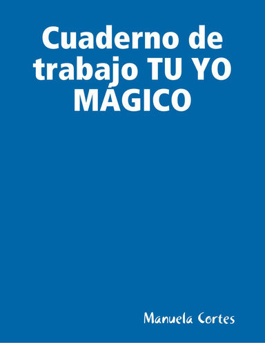 Cuaderno de trabajo TU YO MÁGICO