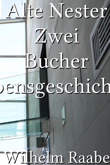 Alte Nester Zwei Bucher Lebensgeschichten [German]