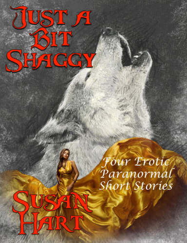 Just a Bit Shaggy: Four Erotic Paranormal Short Stories