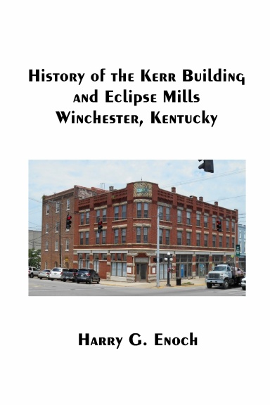 History of the Kerr Building and Eclipse Mills, Winchester, Kentucky