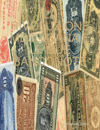 LA RIVOLUZIONE MESSICANA E LE SUE BANCONOTE