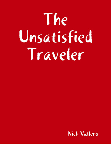 The Unsatisfied Traveler