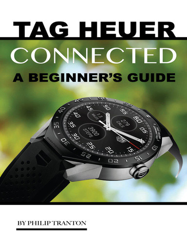 Tag Heuer Connected A Beginner s Guide