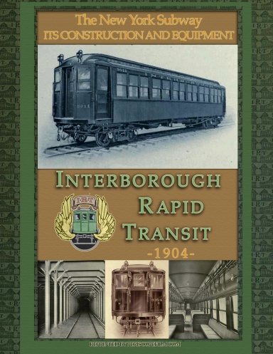 IRT Interborough Rapid Transit / The New York City Subway: Its Design and Construction