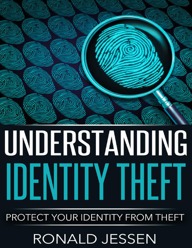 Understanding Identity Theft - Protect Your Identity from Theft