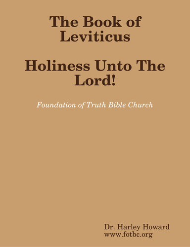The Book of Leviticus - Holiness Unto The Lord!
