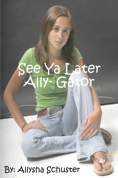 See Ya Later Ally- Gator