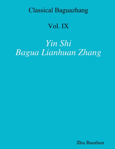Classical Baguazhang Vol. IX - Yin Shi Bagua Lianhuan Zhang
