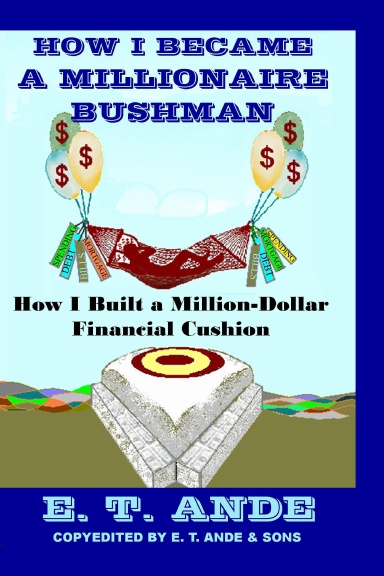 How I Became a Millionaire Bushman