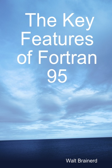 The Key Features of Fortran 95