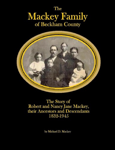 The History of the Mackey Family 1832-1945