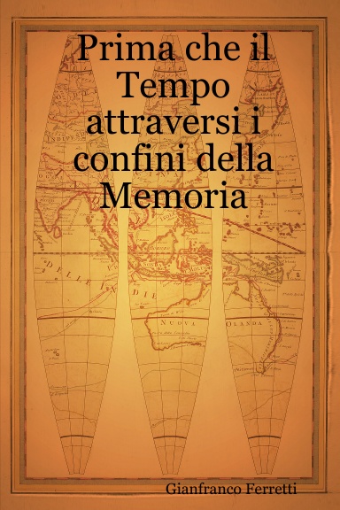 Prima che il Tempo attraversi i confini della Memoria