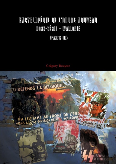 Encyclopédie de l'Ordre Nouveau - Hors-série - Wallonie (Partie III)