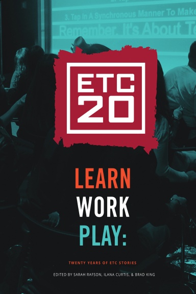 Learn Work Play: Twenty Years of ETC Stories