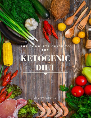 The Complete guide to the Keto diet