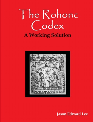 The Rohonc Codex:  A Working Solution
