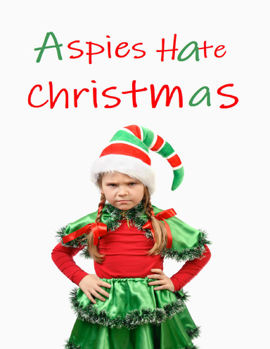Aspies Hate Christmas