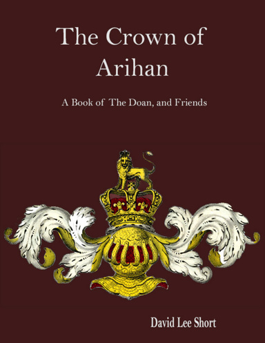 The Crown of Arihan: A Novel of the Doan, and Friends