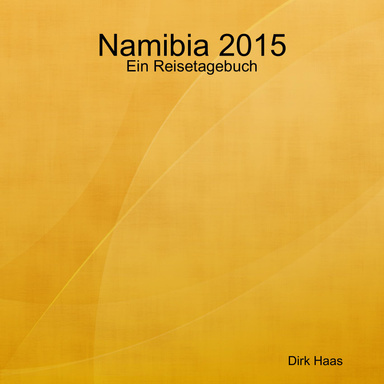Namibia 2015 - Ein Reisetagebuch