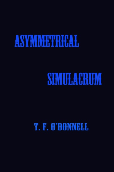 Asymmetrical Simulacrum