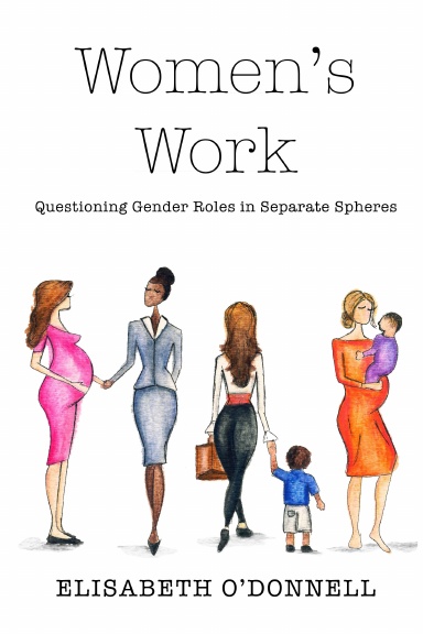 Women's Work: Questioning Gender Roles in Separate Spheres