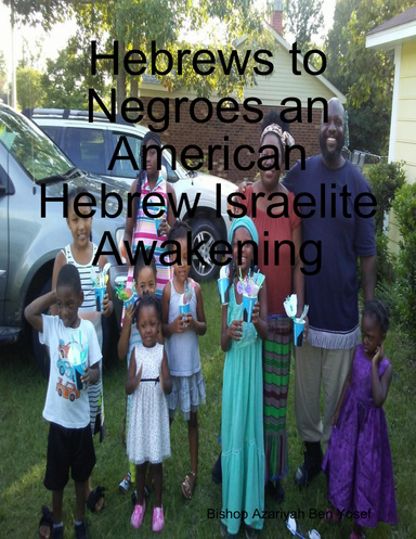 Hebrews to Negroes an American Hebrew Israelite Awakening