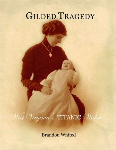 Gilded Tragedy: West Virginia's Titanic Widow