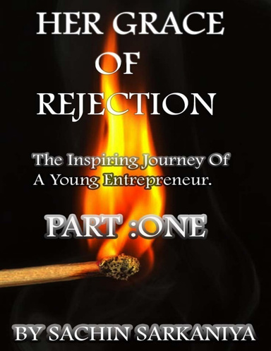 Her Grace of Rejection "the Inspiring Journey of a Young Entrepreneur"  'Part One'