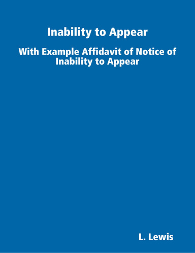 Inability to Appear - With Example Affidavit of Notice of Inability to Appear