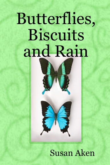 Butterflies, Biscuits and Rain