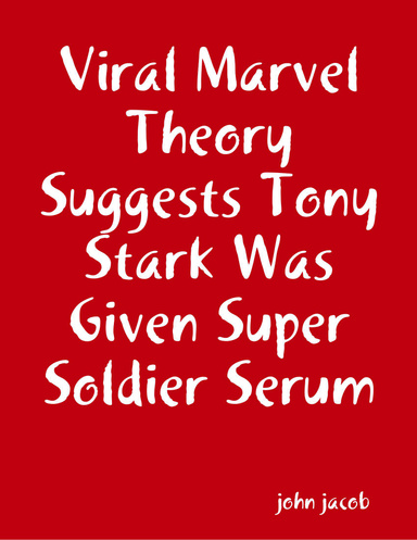 Viral Marvel Theory Suggests Tony Stark Was Given Super Soldier Serum