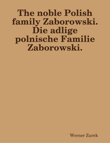 The noble Polish family Zaborowski.  Die adlige polnische Familie Zaborowski.