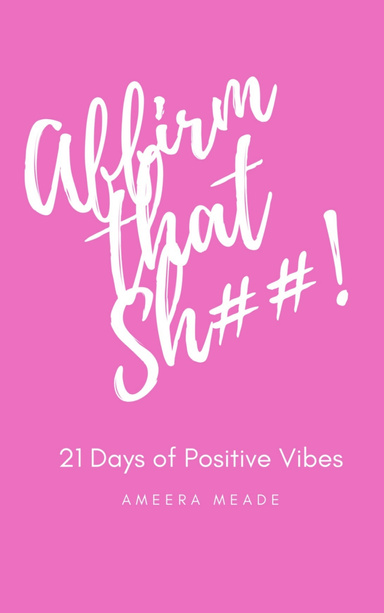 “Affirm that sh##!”