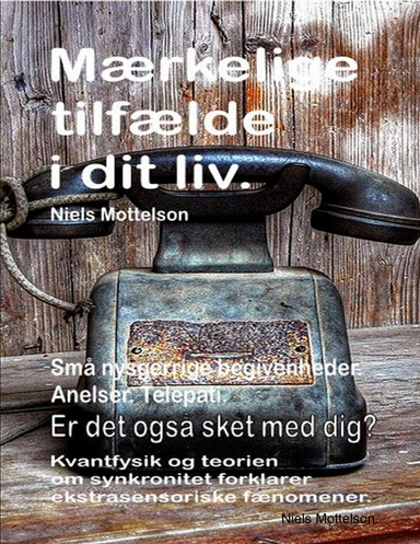 Mærkelige tilfælde i dit liv. Små nysgerrige begivenheder. Anelser. Telepati. Er det også sket med dig?