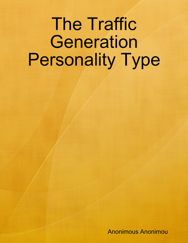 The Traffic Generation Personality Type