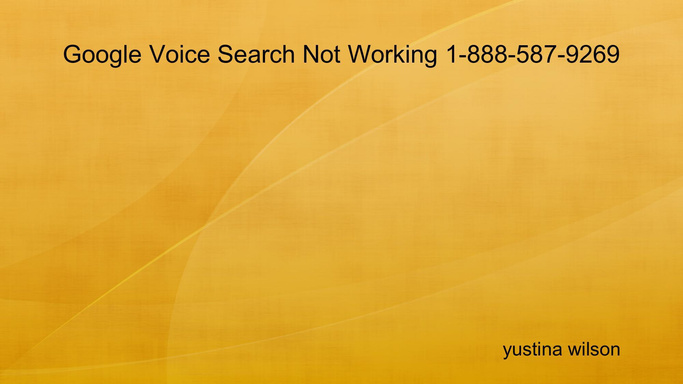 Google Voice Search Not Working 1-888-587-9269