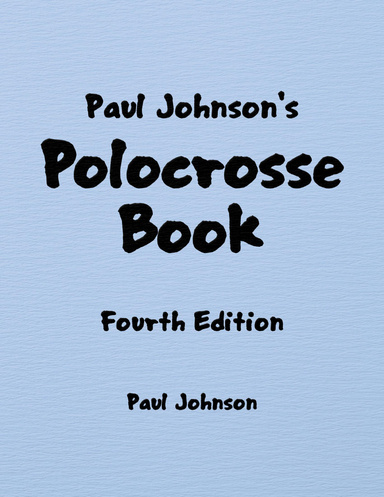 Paul Johnson's Polocrosse Book: Fourth Edition