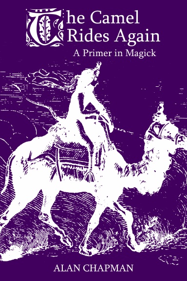 The Camel Rides Again: A Primer in Magick