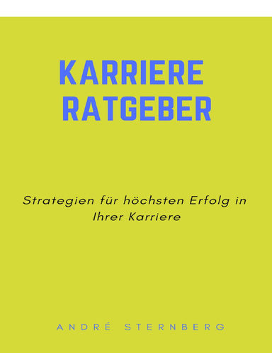Karriere Ratgeber: Strategien für höchsten Erfolg in Ihrer Karriere