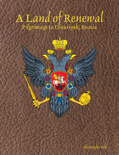 A Land of Renewal: Pilgrimage to Ussuriysk, Russia