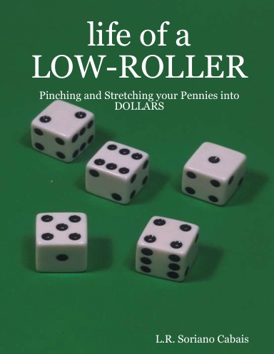life of a LOW-ROLLER