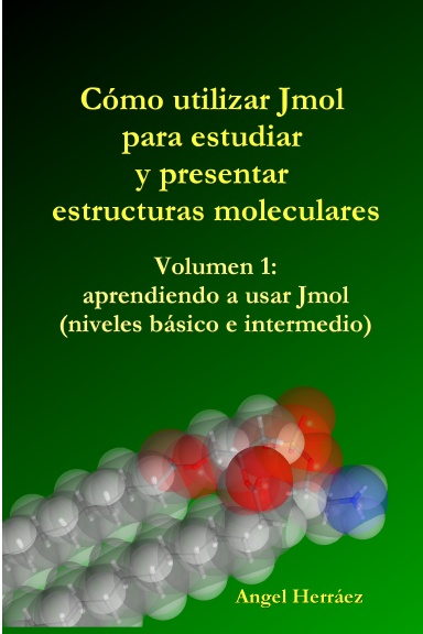 Cómo utilizar Jmol para estudiar y presentar estructuras moleculares (Vol. 1)