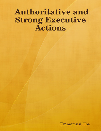 Authoritative and Strong Executive Actions