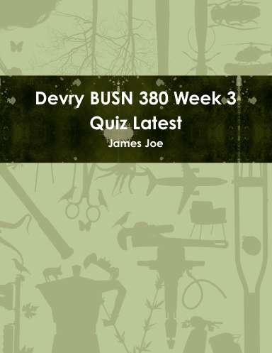 Devry BUSN 380 Week 3 Quiz Latest