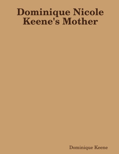 Dominique Nicole Keene's Mother