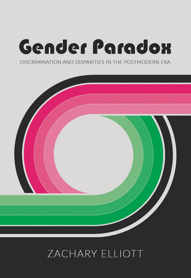 The Gender Paradox: Discrimination and Disparities In the Postmodern Era